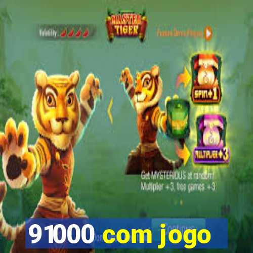 91000 com jogo